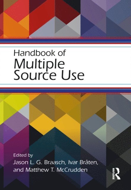 Matthew T. McCrudden, Ivar Braten, Jason L.G. Braasch - Handbook of Multiple Source Use, E-bok