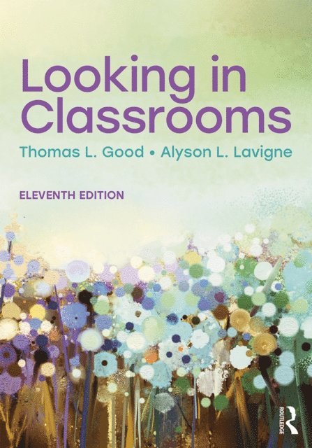 Alyson L. Lavigne, Thomas L. Good - Looking in Classrooms, E-bok