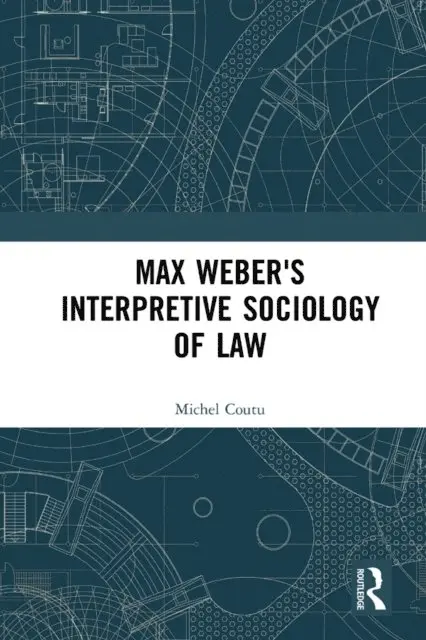 Michel Coutu - Max Weber's Interpretive Sociology of Law, E-bok. Tillgänglighet: Lägg i varukorg