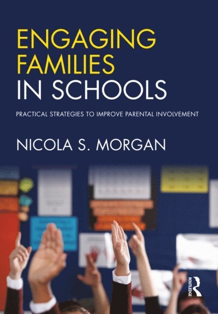 Nicola S. Morgan - Engaging Families in Schools, E-bok