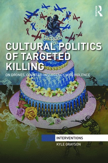 Kyle Grayson - Cultural Politics of Targeted Killing, E-bok