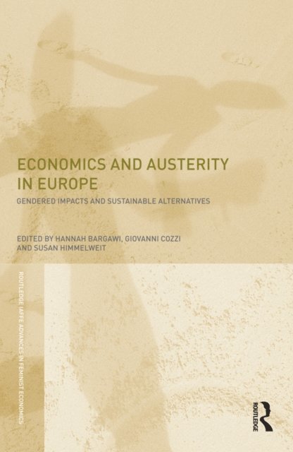 Susan Himmelweit, Giovanni Cozzi, Hannah Bargawi - Economics and Austerity in Europe, E-bok