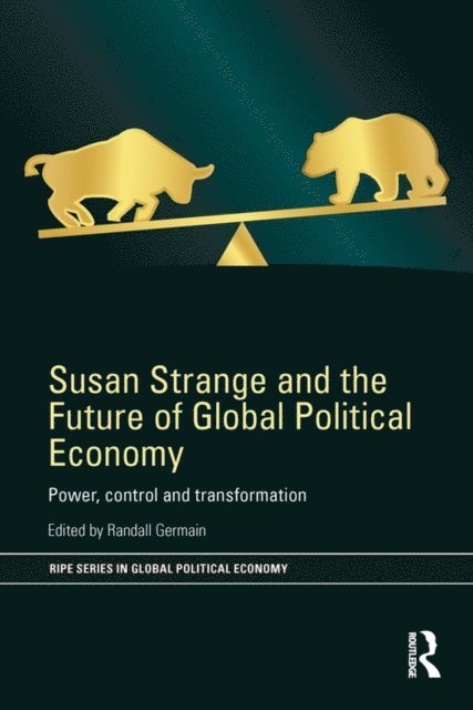 Randall Germain - Susan Strange and the Future of Global Political Economy, E-bok