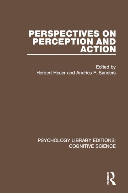 Andries Sanders, Herbert Heuer - Perspectives on Perception and Action, E-bok