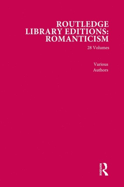 Various - Routledge Library Editions: Romanticism, E-bok