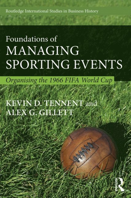 Alex Gillett, Kevin Tennent - Foundations of Managing Sporting Events, E-bok. Tillgänglighet: Lägg i varukorg