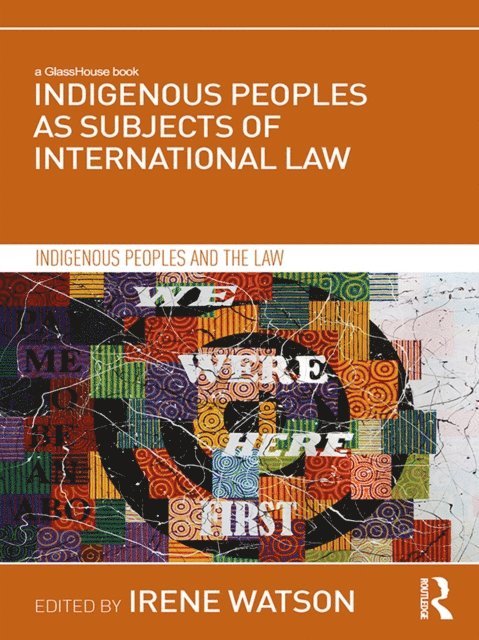 Irene Watson - Indigenous Peoples as Subjects of International Law, E-bok
