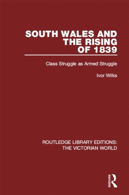 Ivor Wilks - South Wales and the Rising of 1839, E-bok