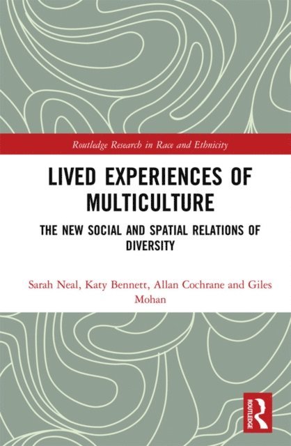 Giles Mohan, Allan Cochrane, Katy Bennett, Sarah Neal - Lived Experiences of Multiculture, E-bok