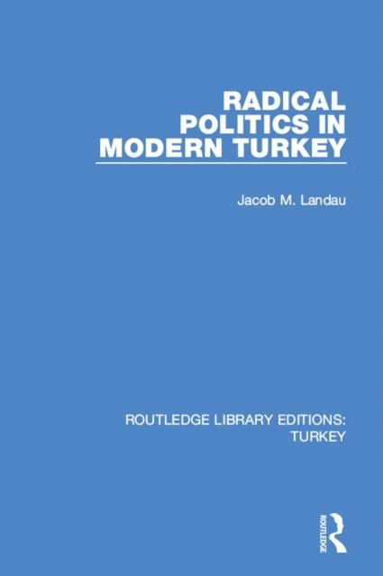 Jacob M. Landau - Radical Politics in Modern Turkey, E-bok