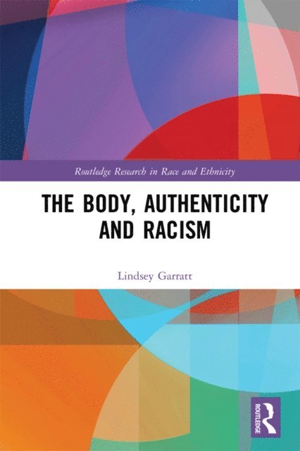 Lindsey Garratt - Body, Authenticity and Racism, E-bok