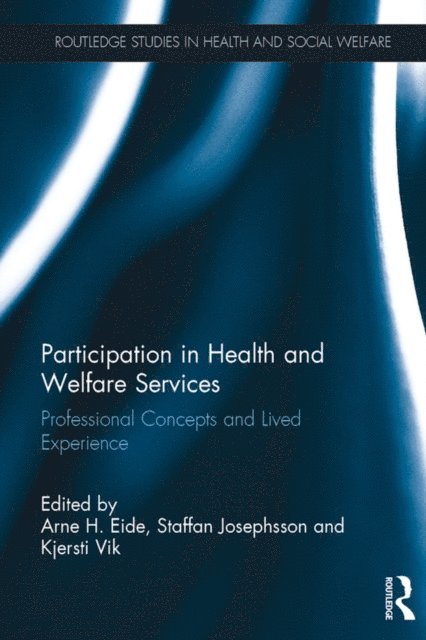 Kjersti Vik, Staffan Josephsson, Arne H. Eide - Participation in Health and Welfare Services, E-bok