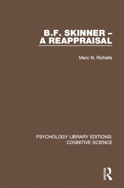 Marc N. Richelle - B.F. Skinner - A Reappraisal, E-bok