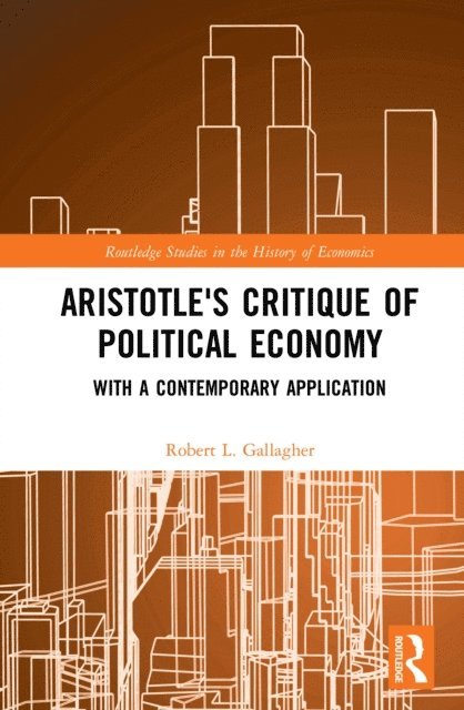 Robert L. Gallagher - Aristotle's Critique of Political Economy, E-bok