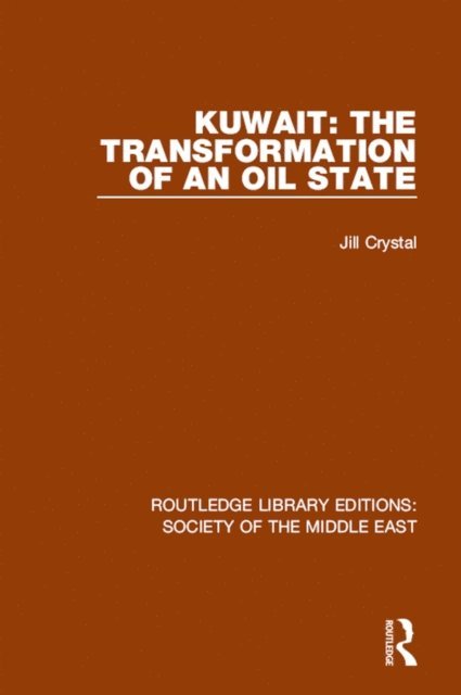 Jill Crystal - Kuwait: the Transformation of an Oil State, E-bok