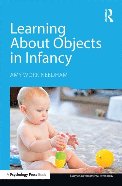 Amy Work Needham - Learning About Objects in Infancy, E-bok