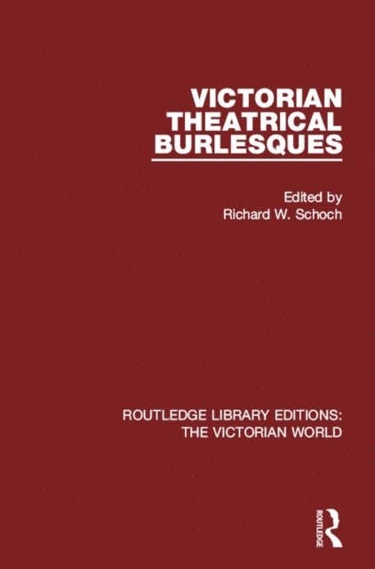 Richard Schoch - Victorian Theatrical Burlesques, E-bok