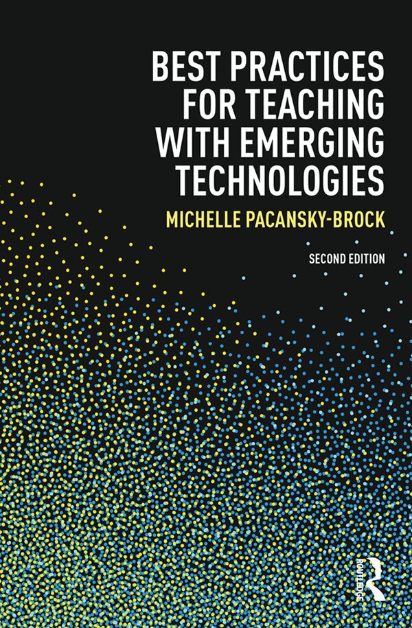 Michelle Pacansky-Brock - Best Practices for Teaching with Emerging Technologies, E-bok