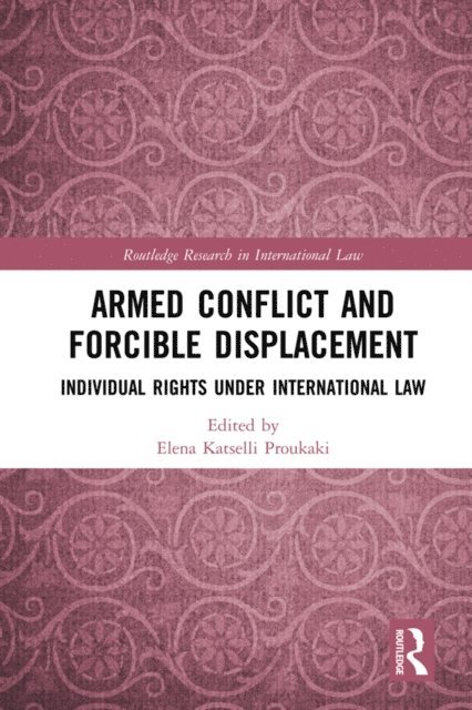 Elena Katselli Proukaki - Armed Conflict and Forcible Displacement, E-bok