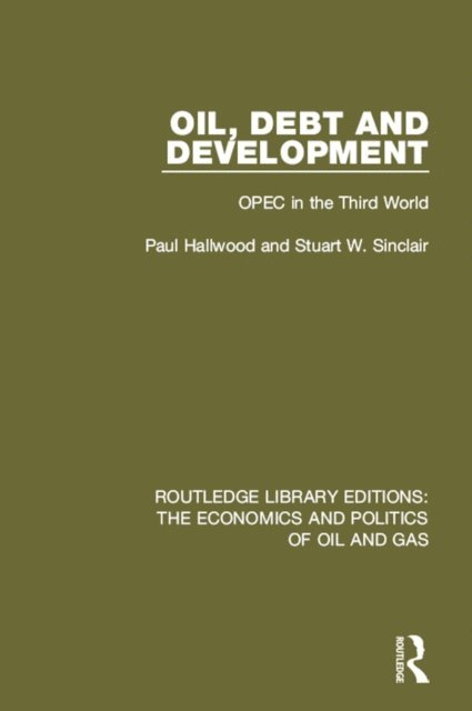 Stuart Sinclair, Paul Hallwood - Oil, Debt and Development, E-bok