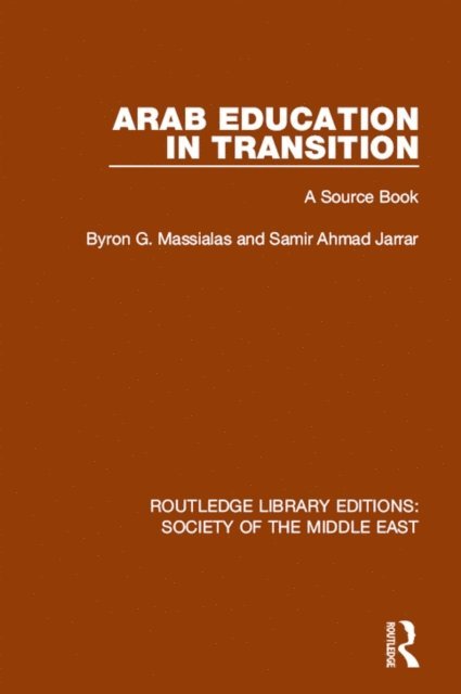 Samir Ahmad Jarrar, Byron G. Massialas - Arab Education in Transition, E-bok