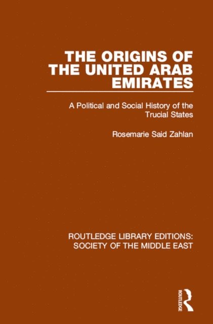 Rosemarie Said Zahlan - Origins of the United Arab Emirates, E-bok
