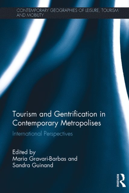 Sandra Guinand, Maria Gravari-Barbas - Tourism and Gentrification in Contemporary Metropolises, E-bok