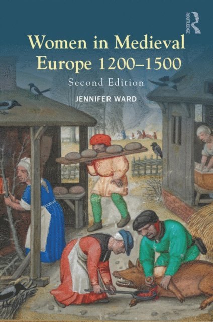 Jennifer Ward - Women in Medieval Europe 1200-1500, E-bok