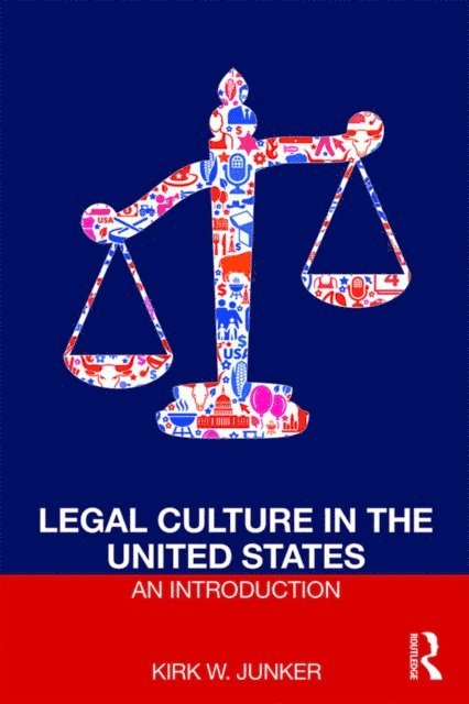 Kirk Junker - Legal Culture in the United States: An Introduction, E-bok
