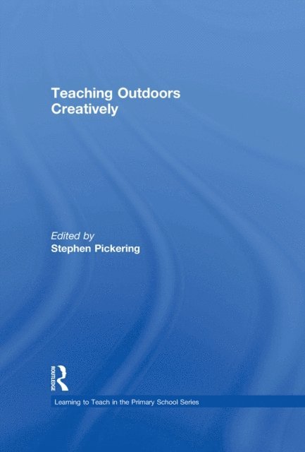 Stephen Pickering - Teaching Outdoors Creatively, E-bok