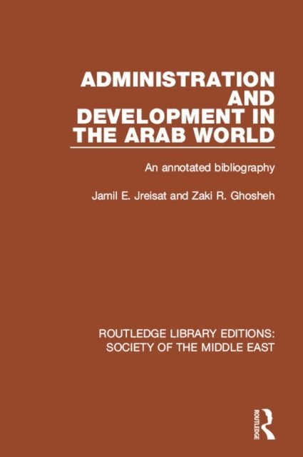 Zaki R. Ghosheh, Jamil Jreisat - Administration and Development in the Arab World, E-bok