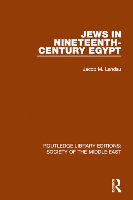 Jacob M. Landau - Jews in Nineteenth-Century Egypt, E-bok