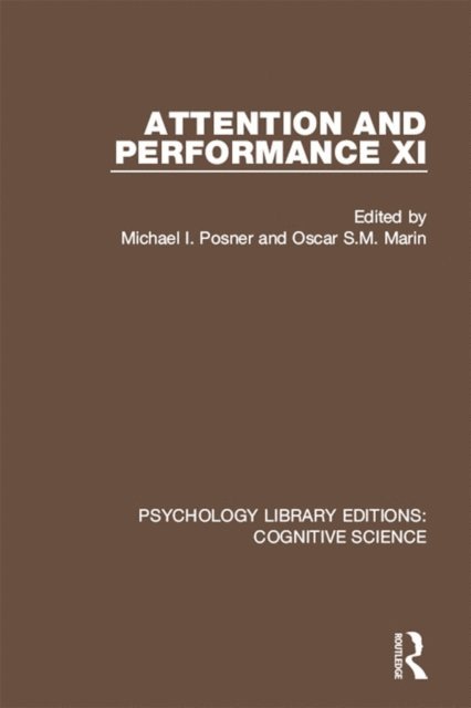 Oscar S.M. Marin, Michael I. Posner - Attention and Performance XI, E-bok