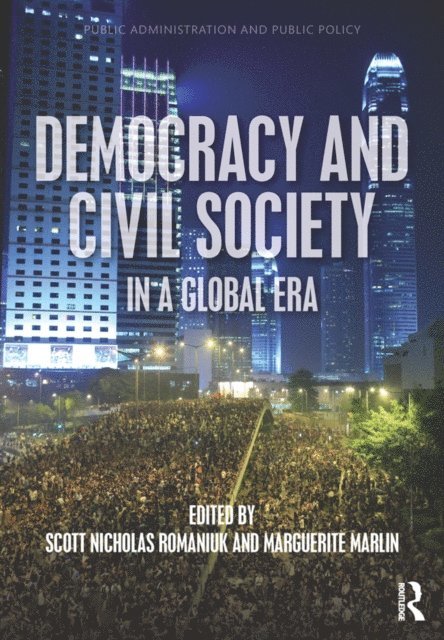 Marguerite Marlin, Scott Nicholas Romaniuk - Democracy and Civil Society in a Global Era, E-bok