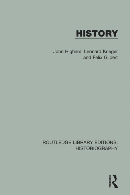 Felix Gilbert, Leonard Krieger, John Higham - History, E-bok