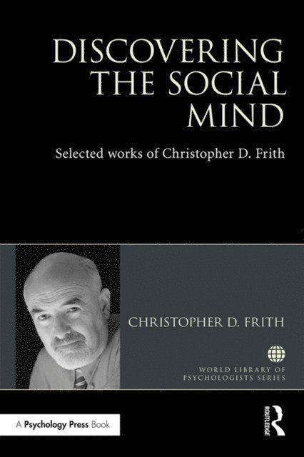 Christopher D. Frith - Discovering the Social Mind, E-bok