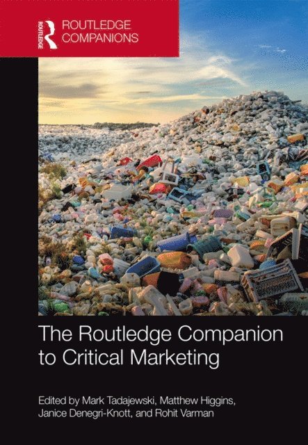 Rohit Varman, Janice Denegri-Knott, Matthew Higgins, Mark Tadajewski - Routledge Companion to Critical Marketing, E-bok