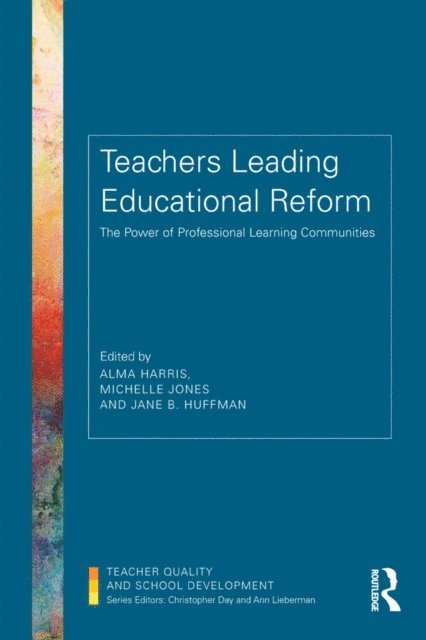 Jane B. Huffman, Michelle Jones, Alma Harris - Teachers Leading Educational Reform, E-bok