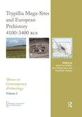 Trypillia Mega-Sites and European Prehistory