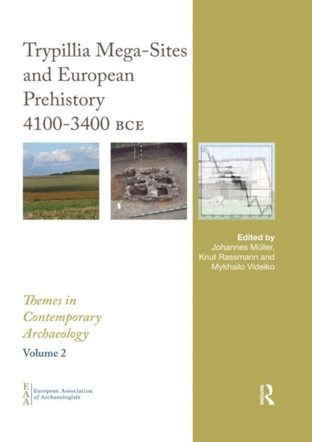 Mykhailo Videiko, Knut Rassmann, Johannes Muller - Trypillia Mega-Sites and European Prehistory, E-bok