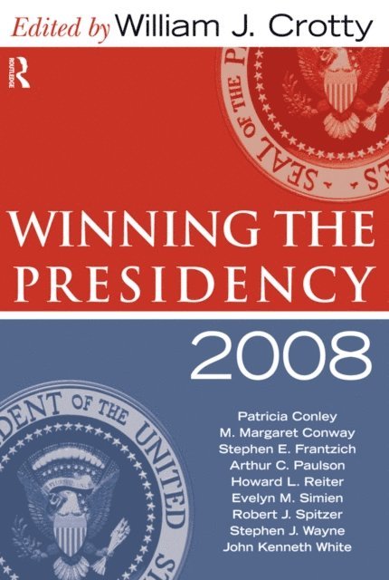 William J. Crotty - Winning the Presidency 2008, E-bok