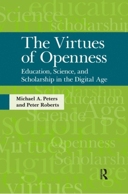 Peter Roberts, Michael A. Peters - Virtues of Openness, E-bok