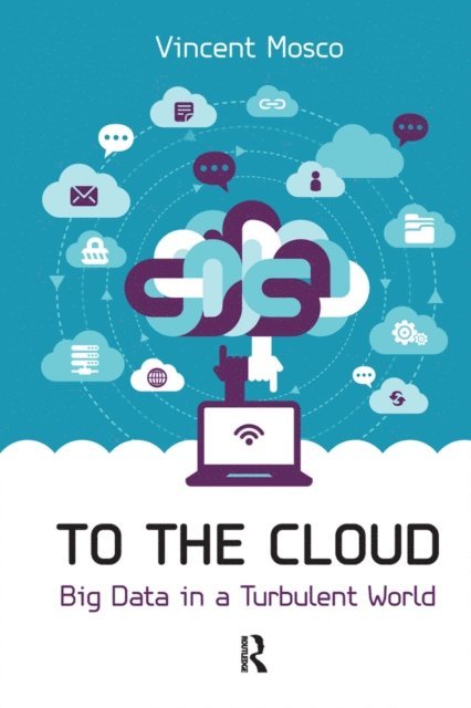 Vincent Mosco - To the Cloud, E-bok