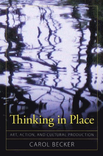 Carol Becker - Thinking in Place, E-bok