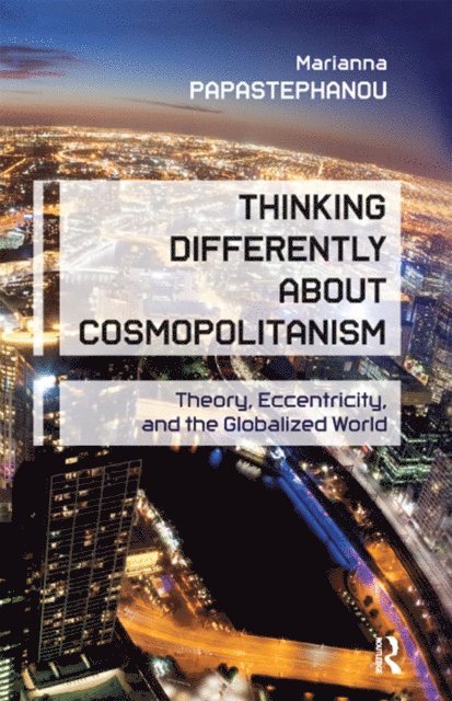 Marianna Papastephanou - Thinking Differently About Cosmopolitanism, E-bok