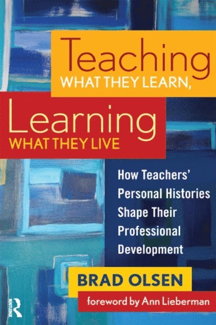 Brad Olsen - Teaching What They Learn, Learning What They Live, E-bok