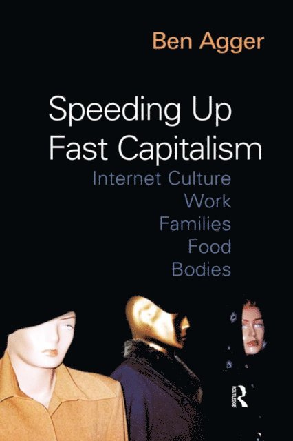 Ben Agger - Speeding Up Fast Capitalism, E-bok