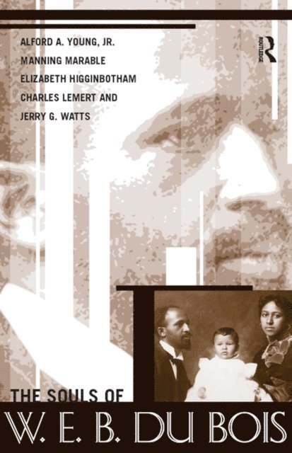 Elizabeth Higginbotham, Charles C. Lemert, Manning Marable, Jerry Gafio Watts, Alford A. Young - Souls of W.E.B. Du Bois, E-bok