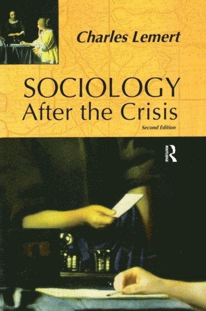 Charles C. Lemert - Sociology After the Crisis, E-bok