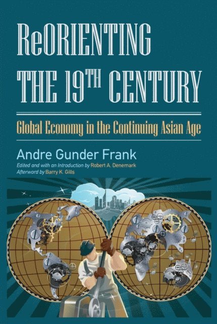 Robert A. Denemark, Andre Gunder Frank - Reorienting the 19th Century, E-bok